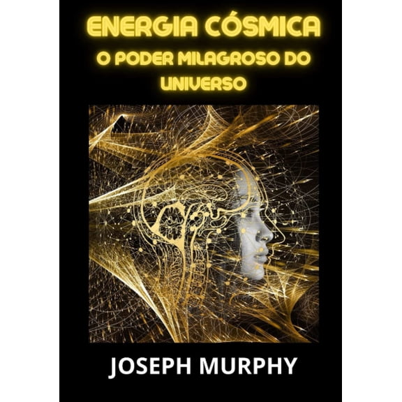David De Angelis,Joseph Murphy Energia csmica: O Poder Milagroso do Universo (Paperback)