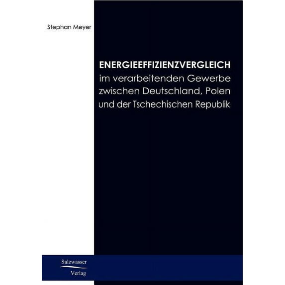 Energieeffizienzvergleich im verarbeitenden Gewerbe in Deutschland, Polen und Tschechien (Paperback)