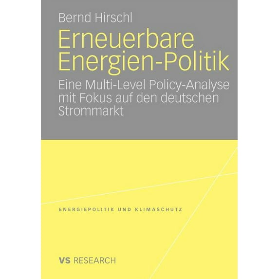 Energiepolitik Und Klimaschutz. Energy P Erneuerbare Energien-Politik: Eine Multi-Level Policy-Analyse Mit Fokus Auf Den Deutschen Strommarkt, (Paperback)