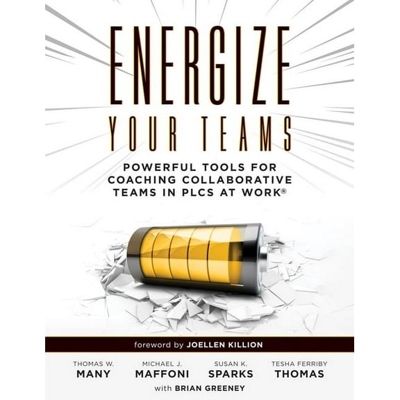 Energize Your Teams: Powerful Tools for Coaching Collaborative Teams in Plcs at Work(r) (a Comprehensive Guide for Leadi, (Paperback)