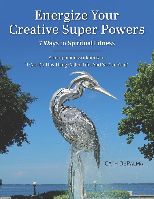 Energize Your Creative Super Powers: 7 Ways to Spiritual Fitness (Paperback) - image 1 of 1