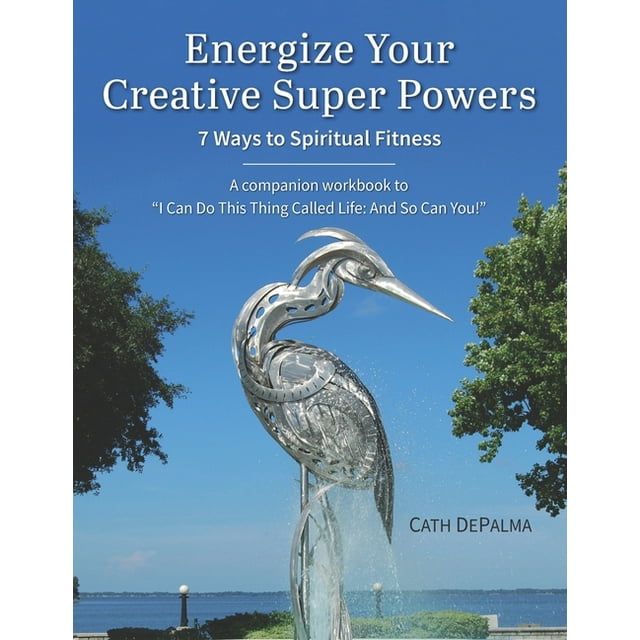 Energize Your Creative Super Powers: 7 Ways to Spiritual Fitness (Paperback)