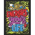 thumbnail image 1 of Energize Your Life : An Adult Coloring Book Featuring Stress Relieving Swear Word Designs Funny Color Pages for Stress Relief and Relaxation ( Motivational & Inspirational Coloring Book For Adults ) (Paperback), 1 of 1