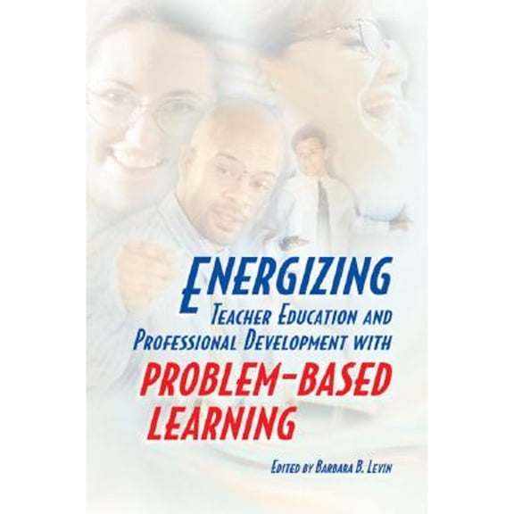 Pre-Owned Energizing Teacher Education and Professional Development With Problem-Based Learning (Paperback) 0871205084 9780871205087