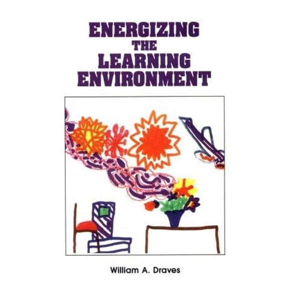 Pre-Owned Energizing the Learning Environment (Hardcover) 9780914951797