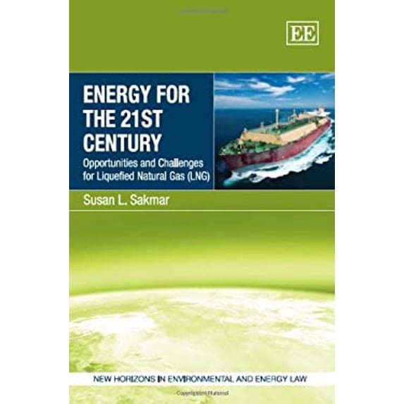 Pre-Owned Energy for the 21st Century: Opportunities and Challenges for Liquefied Natural Gas (Lng) (Hardcover) 1849804214 9781849804219