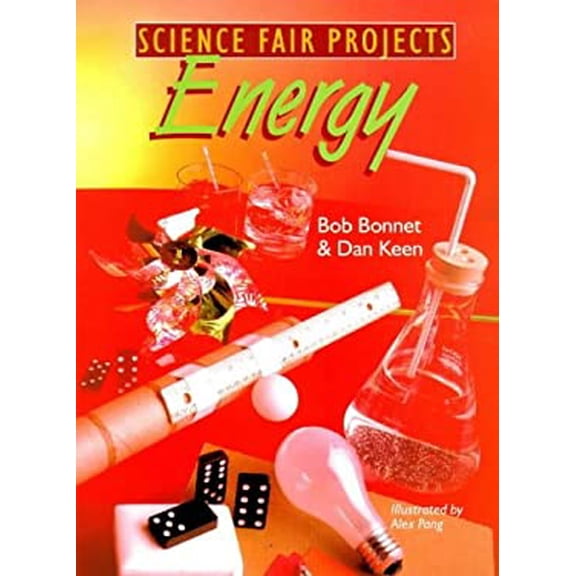 Pre-Owned Science Fair Projects: Energy (Paperback 9780806997940) by Bob Bonnet, Robert L Bonnet, Dan Keen