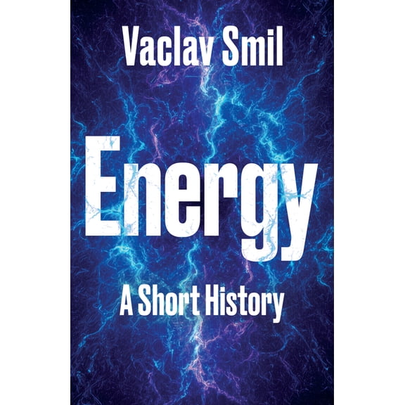 Energy : A Short History (Paperback)