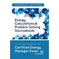 thumbnail image 1 of Energy Calculations and Problem Solving Sourcebook: A Practical Guide for the Certified Energy Manager Exam (Paperback), 1 of 1