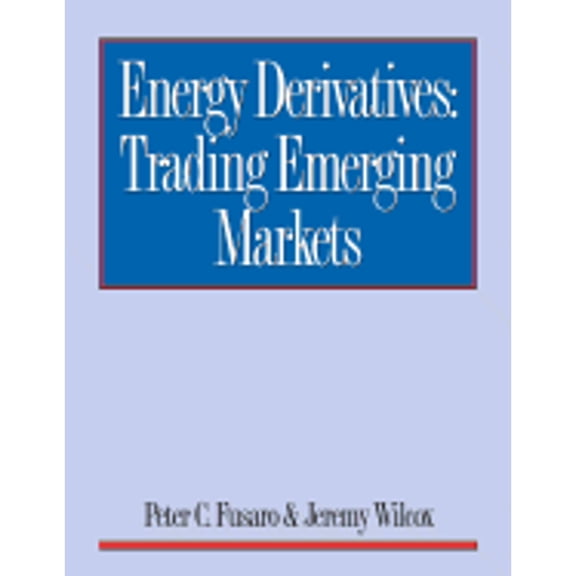 Pre-Owned Energy Derivatives: Trading Emerging Markets (Hardcover) 0970222807 9780970222800