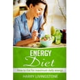 thumbnail image 1 of Energy Diet: How To Eat For Maximum Daily Energy (Tips For More Energy), (Paperback), 1 of 1