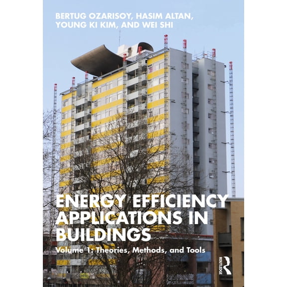 Energy Efficiency Applications in Buildings: Volume 1: Theories, Methods, and Tools, (Hardcover)