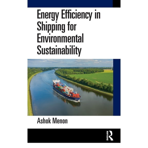 Energy Efficiency in Shipping for Environmental Sustainability, (Hardcover)