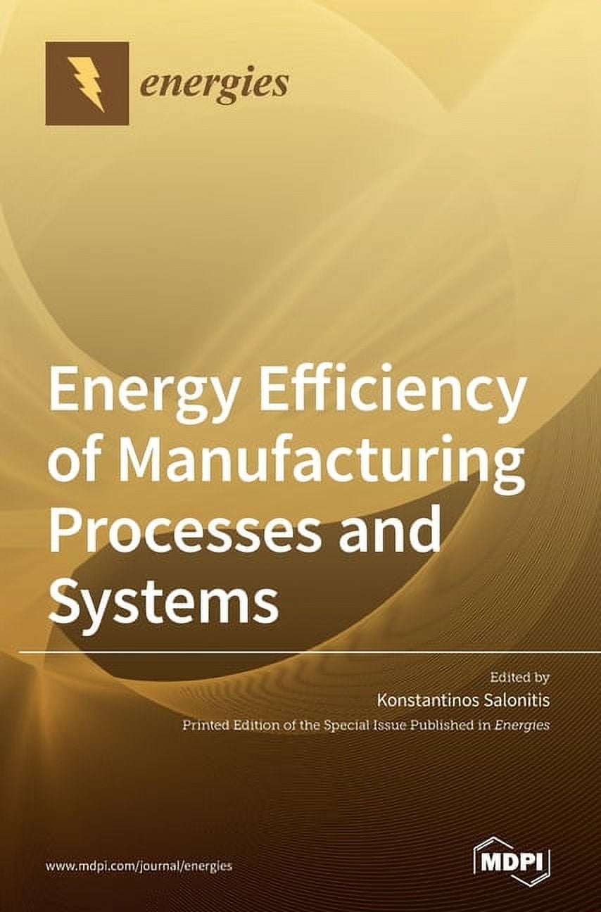 Energy Efficiency of Manufacturing Processes and Systems, (Hardcover ...