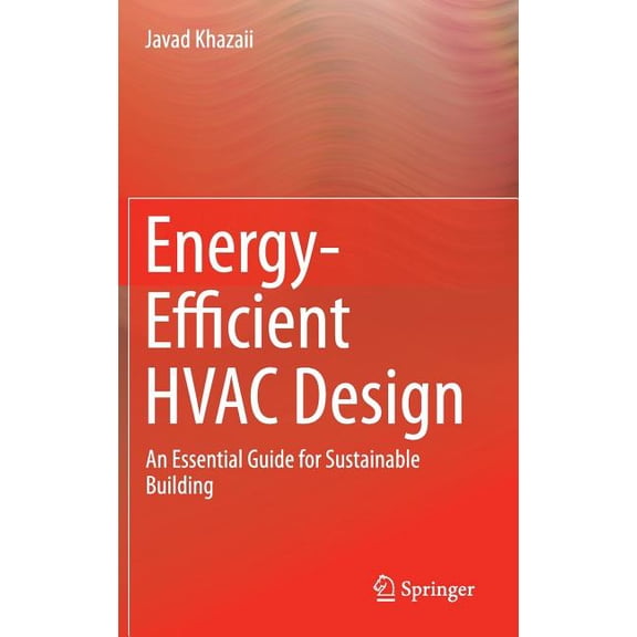 Energy-Efficient HVAC Design: An Essential Guide for Sustainable Building, (Hardcover)