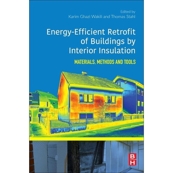 Energy-Efficient Retrofit of Buildings by Interior Insulation: Materials, Methods, and Tools, (Paperback)