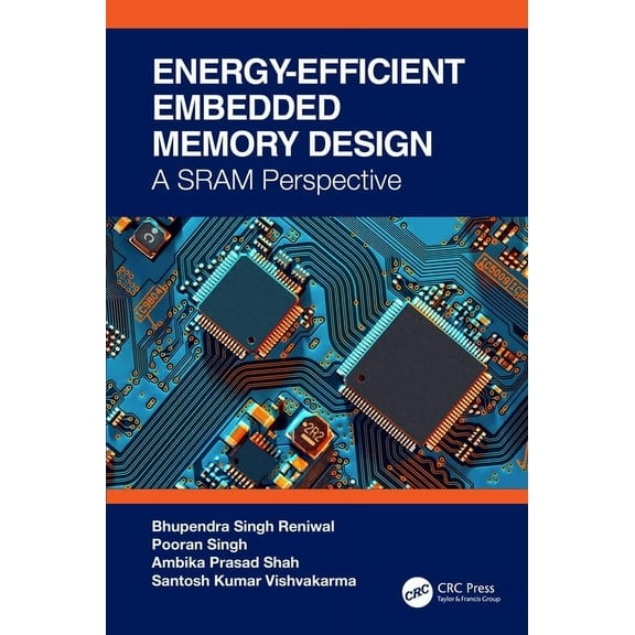 Energy Efficient and Reliable Embedded Nanoscale SRAM Design, (Paperback)
