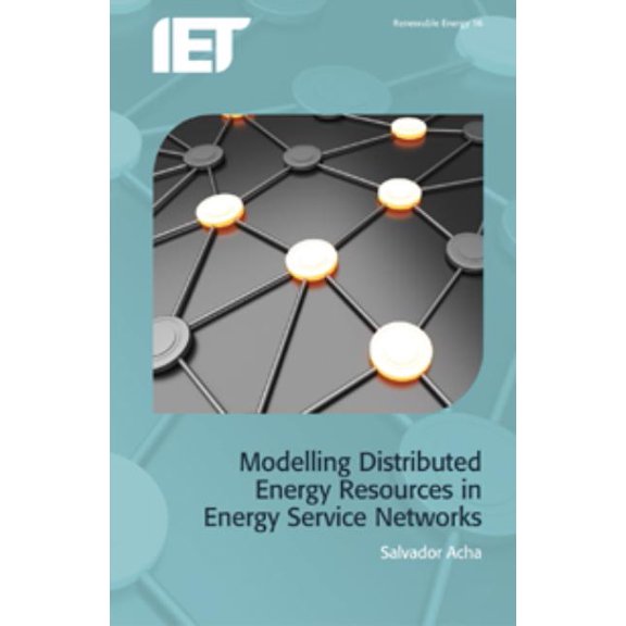Energy Engineering Modelling Distributed Energy Resources in Energy Service Networks, Book 16, (Hardcover)