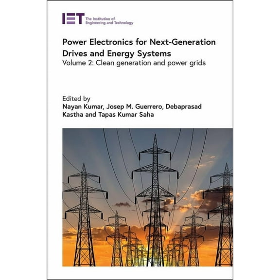 Energy Engineering: Power Electronics for Next-Generation Drives and Energy Systems: Clean Generation and Power Grids (Hardcover)