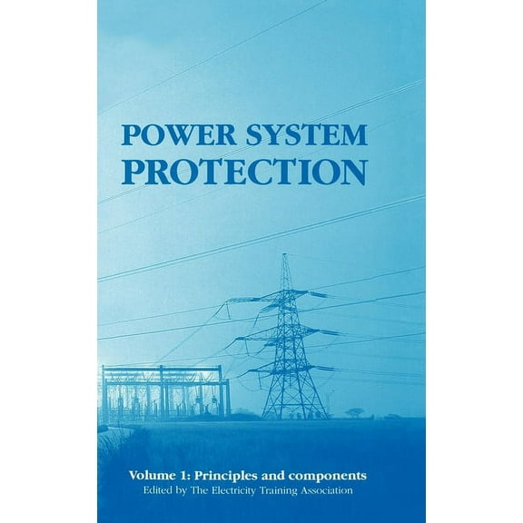 Energy Engineering: Power System Protection: Principles and Components (Hardcover)