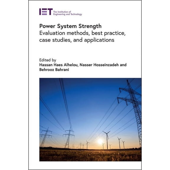 Energy Engineering: Power System Strength: Evaluation Methods, Best Practice, Case Studies, and Applications (Hardcover)