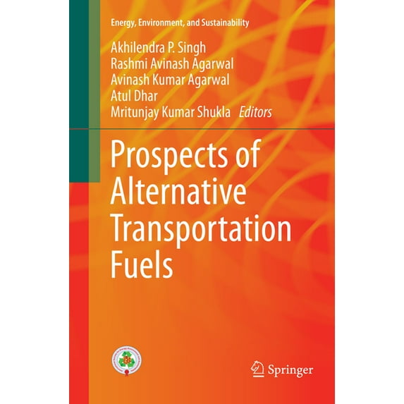 Energy, Environment, and Sustainability Prospects of Alternative Transportation Fuels, (Paperback)