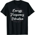 thumbnail image 1 of Energy Frequency Vibration Secrets universe vibes T-Shirt, 1 of 3