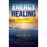 Energy Healing for Everyone A Path to Wholeness and Awakening, Paperback