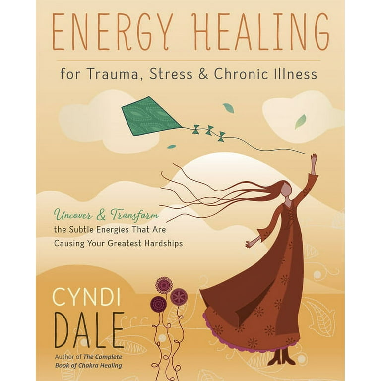 Energy Healing for Trauma, Stress & Chronic Illness Energy Healing for Trauma, Stress & Chronic Illness