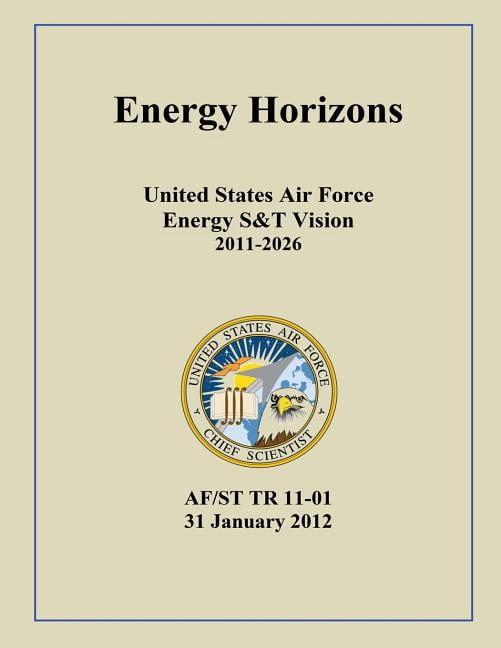 Energy Horizons United States Air Force Energy S&T Vision 2011-2026 (Paperback)