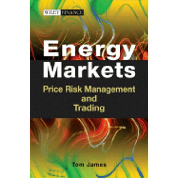 Pre-Owned Energy Markets: Price Risk Management and Trading (Hardcover) 0470822252 9780470822258