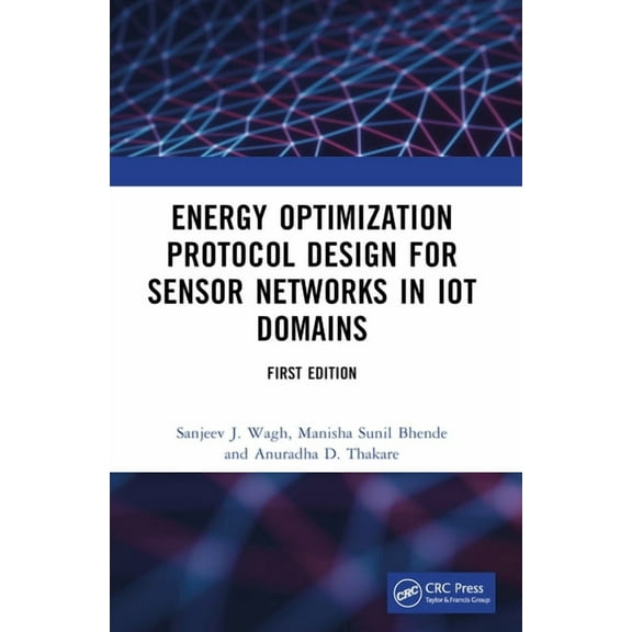 Energy Optimization Protocol Design for Sensor Networks in Iot Domains, (Paperback)