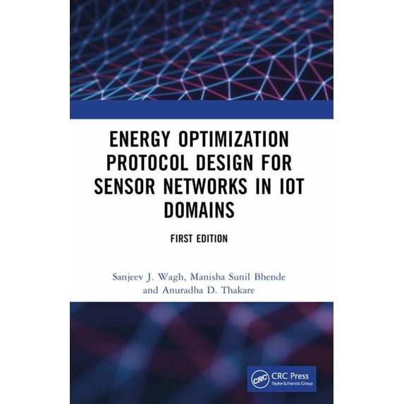 Energy Optimization Protocol Design for Sensor Networks in IoT Domains, (Paperback)