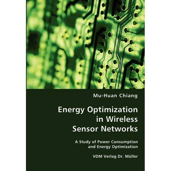 Energy Optimization in Wireless Sensor Networks (Paperback)