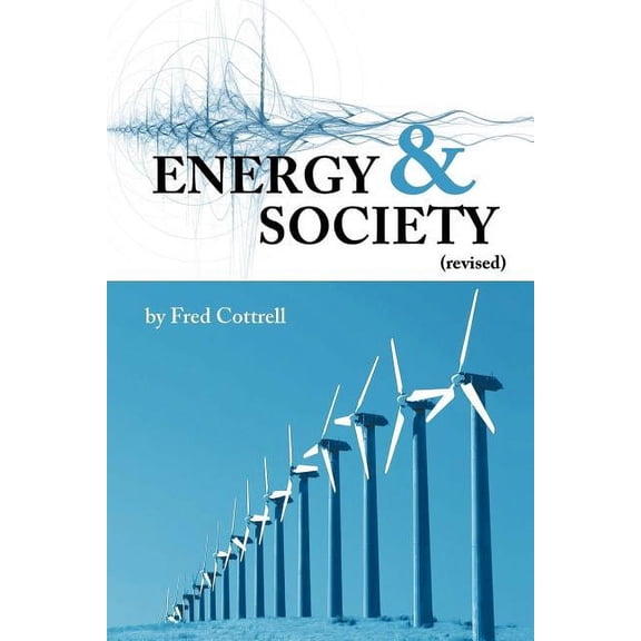 Energy & Society (Revised): The Relation Between Energy, Social Change, and Economic Development (Paperback)