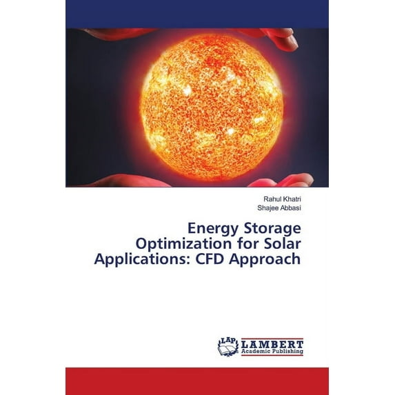 Energy Storage Optimization for Solar Applications: CFD Approach (Paperback)