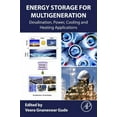 thumbnail image 1 of Energy Storage for Multigeneration: Desalination, Power, Cooling and Heating Applications, (Paperback), 1 of 1