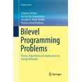 thumbnail image 1 of Energy Systems Bilevel Programming Problems: Theory, Algorithms and Applications to Energy Networks, (Paperback), 1 of 1