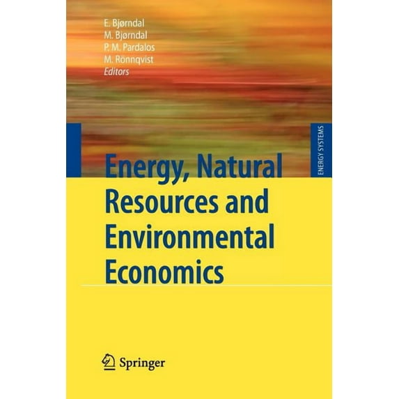 Energy Systems Energy, Natural Resources and Environmental Economics, (Paperback)