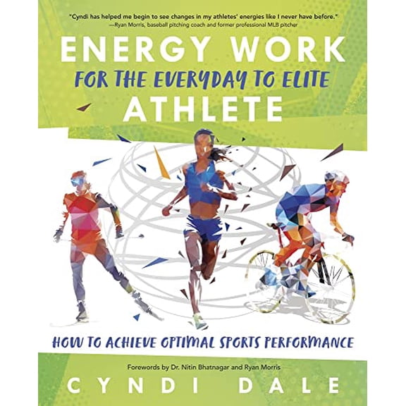 Pre-Owned Energy Work for the Everyday to Elite Athlete: How to Achieve Optimal Sports Performance (Paperback) 0738770663 9780738770666