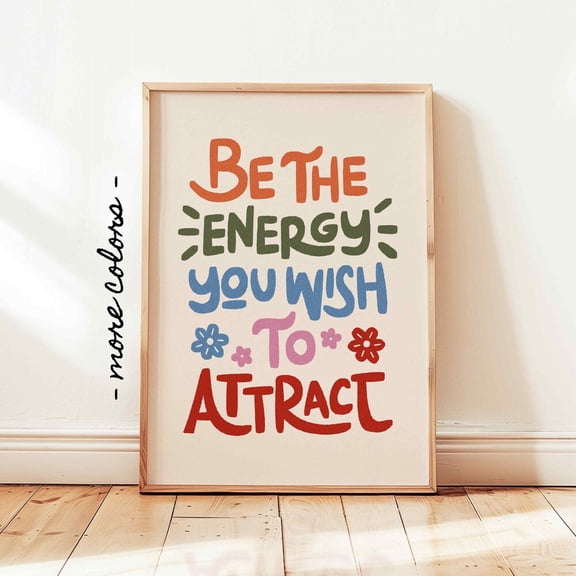 Be The Energy You Wish To Attract Print, Colorful Law Of Attraction Poster, Positive Wall Decor, UNFRAMED PAPER POSTER, Home Decor, Vintage Gift, Living Room Dercor
