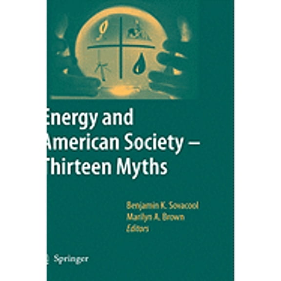 Pre-Owned Energy and American Society - Thirteen Myths (Hardcover) 1402055633 9781402055638