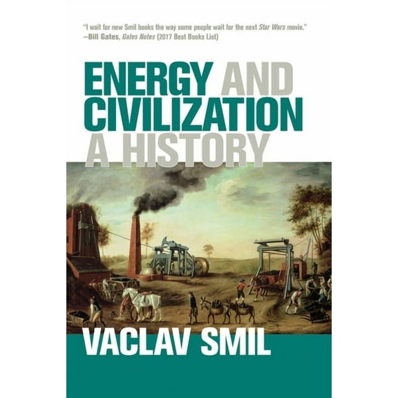 Energy and Civilization: A History, (Paperback)