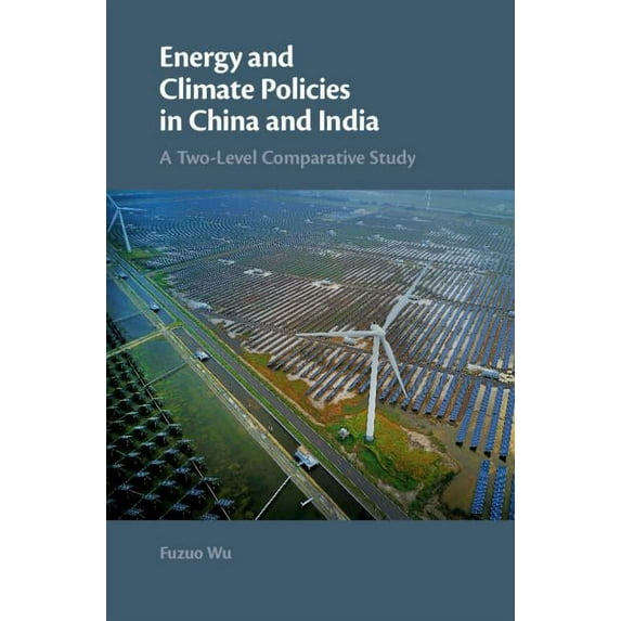 Energy and Climate Policies in China and India: A Two-Level Comparative Study, (Hardcover)