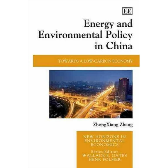 Energy and Environmental Policy in China : Towards a Low-carbon Economy