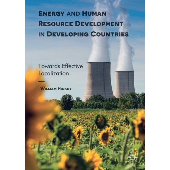 Energy and Human Resource Development in Developing Countries: Towards Effective Localization, (Paperback)