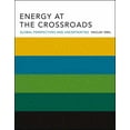 thumbnail image 1 of Energy at the Crossroads: Global Perspectives and Uncertainties, (Paperback), 1 of 1