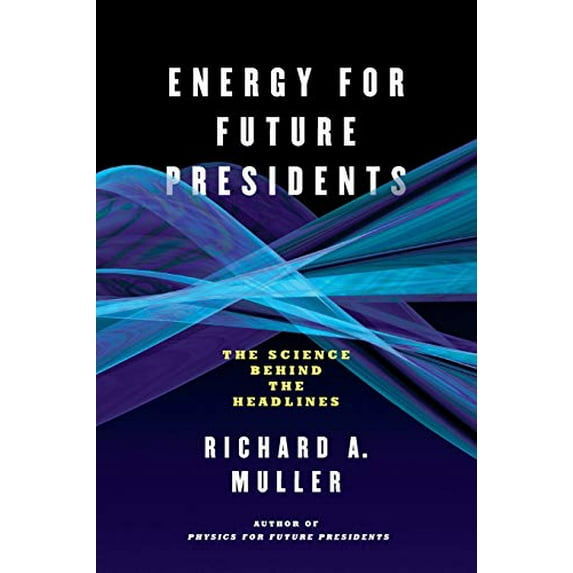 Pre-Owned Energy for Future Presidents: The Science Behind the Headlines (Paperback) 0393345106 9780393345100