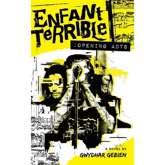 Enfant Terrible Enfant Terrible: Opening Acts, Book 1, (Paperback)