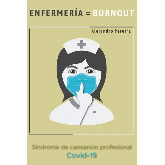 Enfermería=Burnout: Síndrome de desgaste profesional (Paperback)